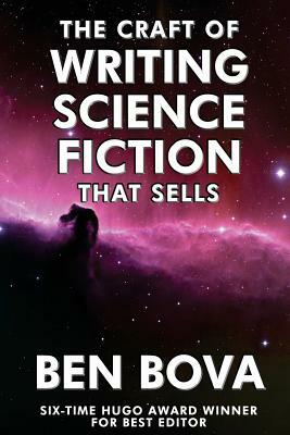 The Craft of Writing Science Fiction that Sells by Ben Bova