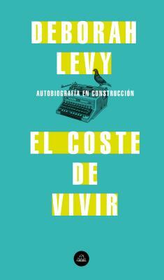 El Coste de Vivir by Deborah Levy