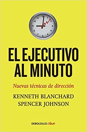 EL EJECUTIVO AL MINUTO by Kenneth H. Blanchard