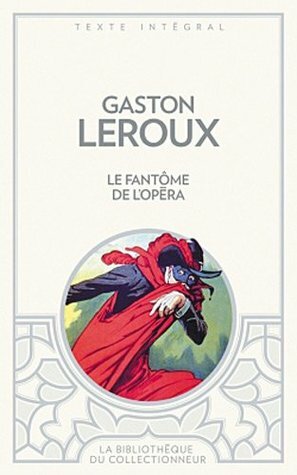 Le Fantôme de l'opéra by Gaston Leroux