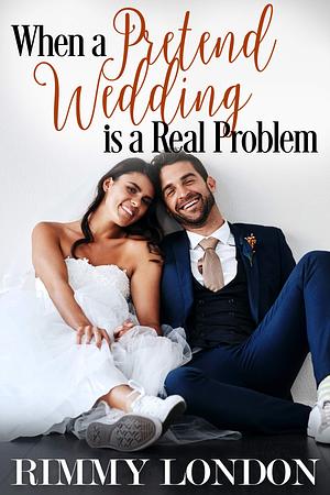 When a Pretend Wedding is a Real Problem by Rimmy London, Rimmy London