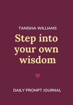 Step Into Your Own Wisdom by Tanisha Williams