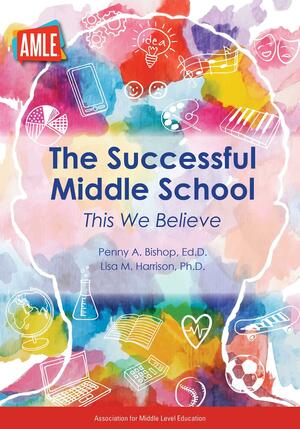 The Successful Middle School: This We Believe by Penny A. Bishop &amp; Lisa M. Harrison