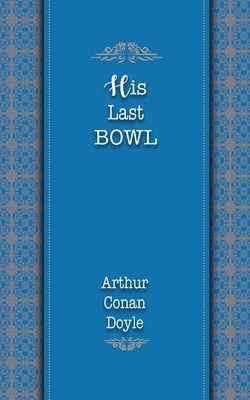 His Last Bow by Arthur Conan Doyle