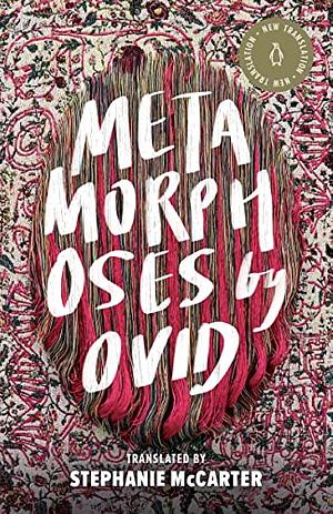 Metamorphoses by Ovid, Stephanie McCarter