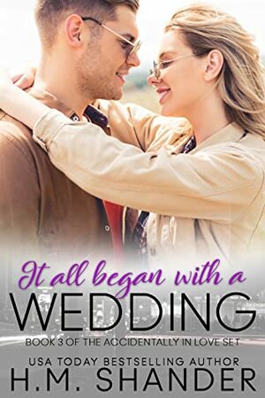 It All Began with a Wedding by H.M. Shander