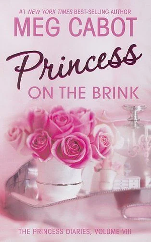 The Princess Diaries, Volume VIII: Princess on the Brink by Meg Cabot