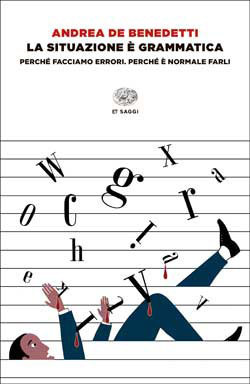 La situazione è grammatica by Andrea De Benedetti