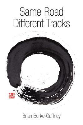 Same Road Different Tracks by Brian Burke-Gaffney