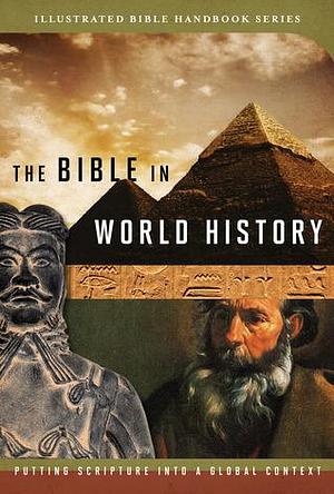 The Bible in World History: How History and Scripture Intersect by Christopher D. Hudson, Stephen Leston, Stephen Leston