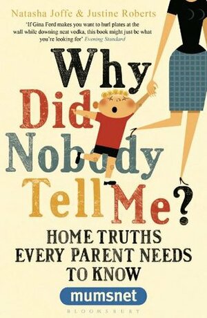 Why did nobody tell me? (Mumsnet) by Justine Roberts