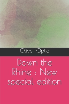 Down the Rhine: New special edition by Oliver Optic