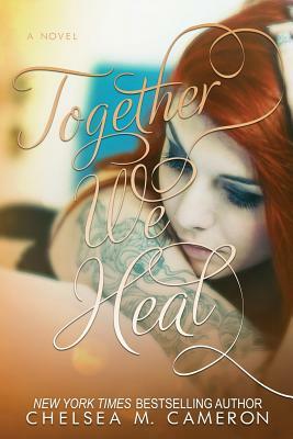 Together We Heal by Chelsea M. Cameron