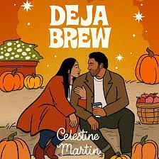 Deja Brew by Celestine Martin