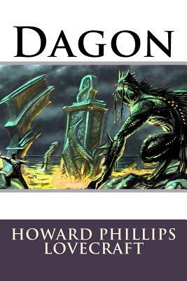 Dagon, the Original Short Story: by H.P. Lovecraft