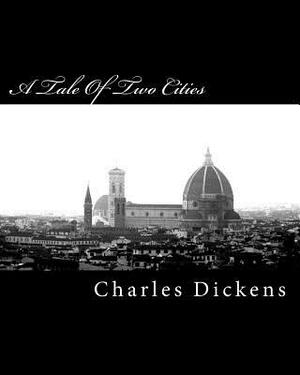 A Tale Of Two Cities by Charles Dickens