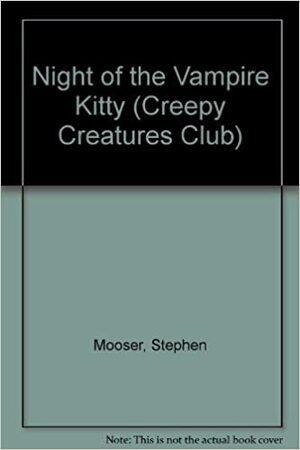 The Night of the Vampire Kitty by Stephen Mooser