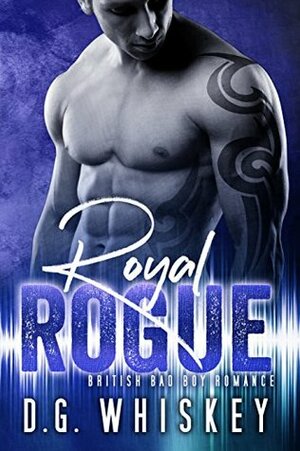Royal Rogue by D.G. Whiskey