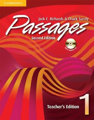 Passages Teacher's Edition 1 with Audio CD: An Upper-Level Multi-Skills Course [With CD (Audio)] by Chuck Sandy, Jack C. Richards