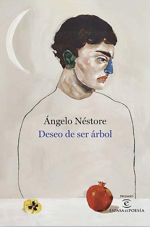 Deseo de ser árbol by Ángelo Néstore, Ángelo Néstore