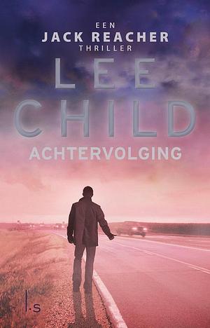 Achtervolging by Lee Child