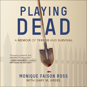 Playing Dead: A Memoir of Terror and Survival by Monique Faison Ross