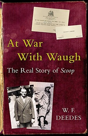 At War with Waugh: The Real Story of Scoop by Evelyn Waugh, W.F. Deedes