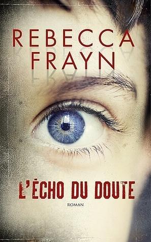 L'Écho du Doute by Rebecca Frayn, Rebecca Frayn