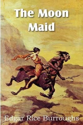 The Moon Maid by Edgar Rice Burroughs