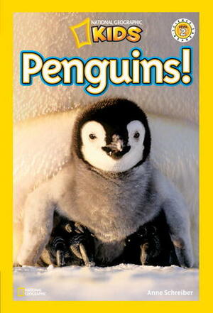 Penguins! by National Geographic Kids, Anne Schreiber