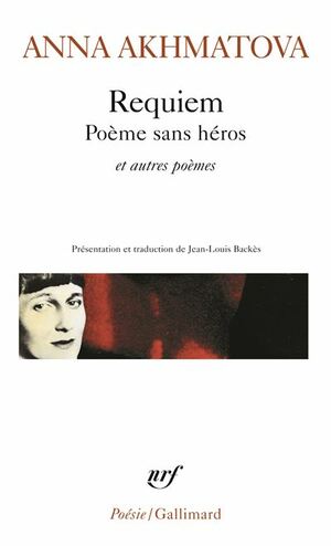 Requiem - Poème sans héros et autres poèmes by Anna Akhmatova