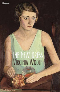 The New Dress by Virginia Woolf