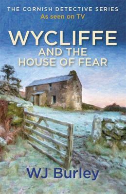 Wycliffe and the House of Fear by W. J. Burley