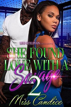 She Found Love With A Savage 2 by Miss Candice, Miss Candice