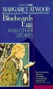 Bluebeard's Egg and Other Stories by Margaret Atwood