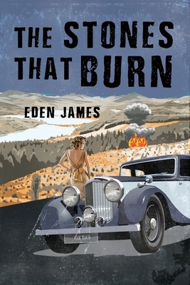 The Stones That Burn by Eden James