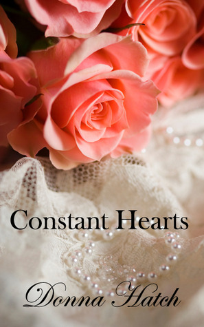 Constant Hearts, Inspired by Jane Austen's Persuasion by Donna Hatch