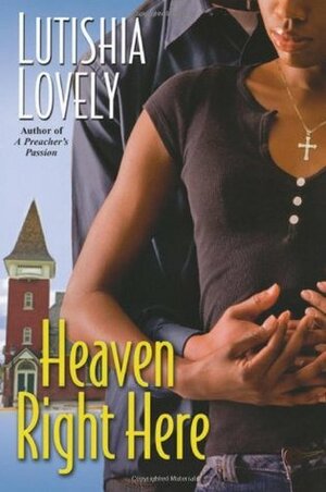 Heaven Right Here by Lutishia Lovely