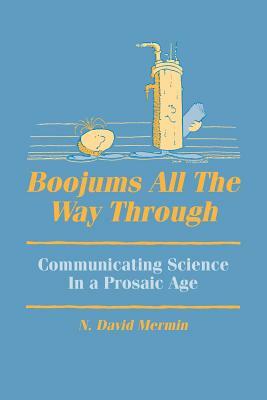 Boojums All the Way Through: Communicating Science in a Prosaic Age by N. David Mermin