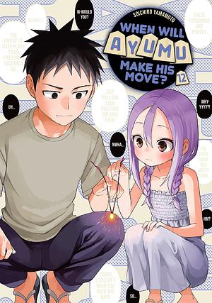 When Will Ayumu Make His Move?, Vol. 12 by Soichiro Yamamoto