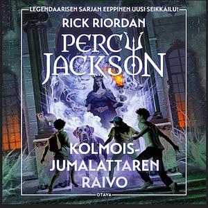 Percy Jackson -Kolmoisjumalattaren raivo by Rick Riordan