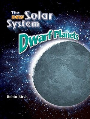 Dwarf Planets by Robin Birch