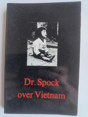 Dr. Spock over Vietnam by Benjamin Spock