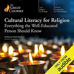 Cultural Literacy for Religion: Everything the Well-Educated Person Should Know by Mark Berkson