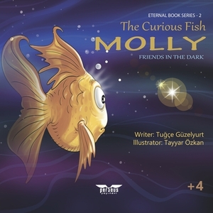 Molly: Friends In The Dark by Tu&#287;çe Güzelyurt