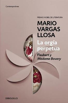 La Orgía Perpetua by Mario Vargas Llosa