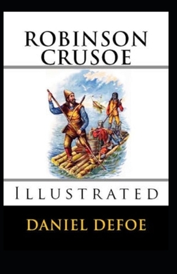 Robinson Crusoe Illustrated by Daniel Defoe