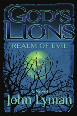 God's Lions - Realm of Evil by John Brooks Lyman