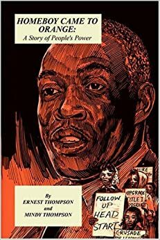 Homeboy Came to Orange: A Story of People's Power by Ernest Thompson, Mindy Thompson