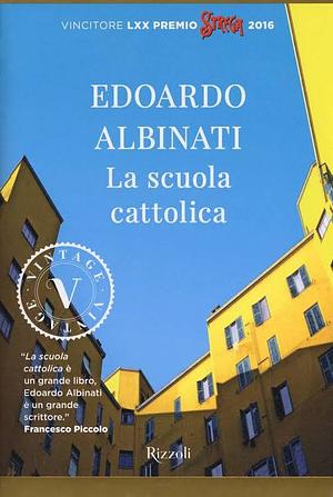 La scuola cattolica by Edoardo Albinati, Antony Shugaar